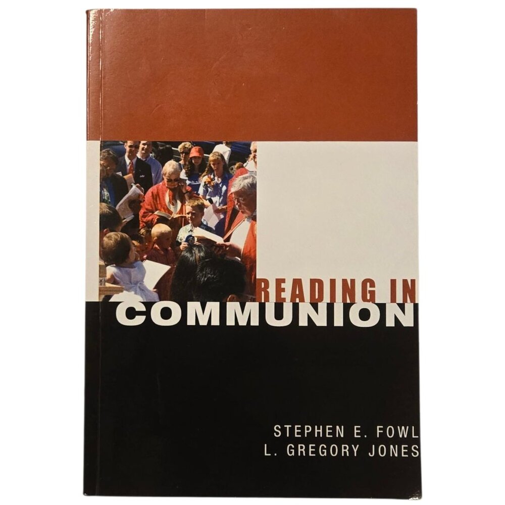 Reading In Communion Scripture and Ethics In Christian Life Stephen Fowl